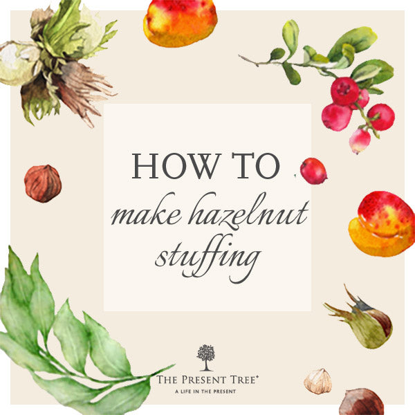 How to Make Vegan Hazelnut Stuffing Recipes The Present Tree
